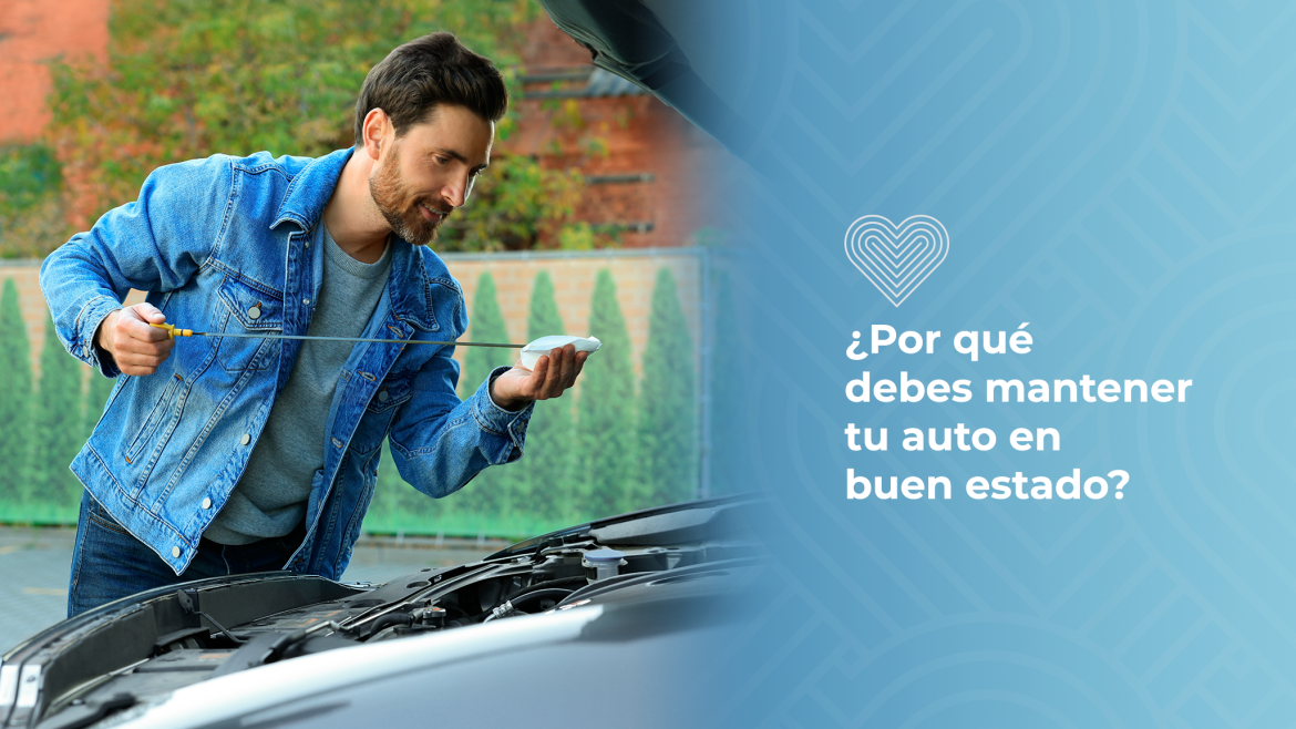 ¿Por qué debes mantener tu auto en buen estado?