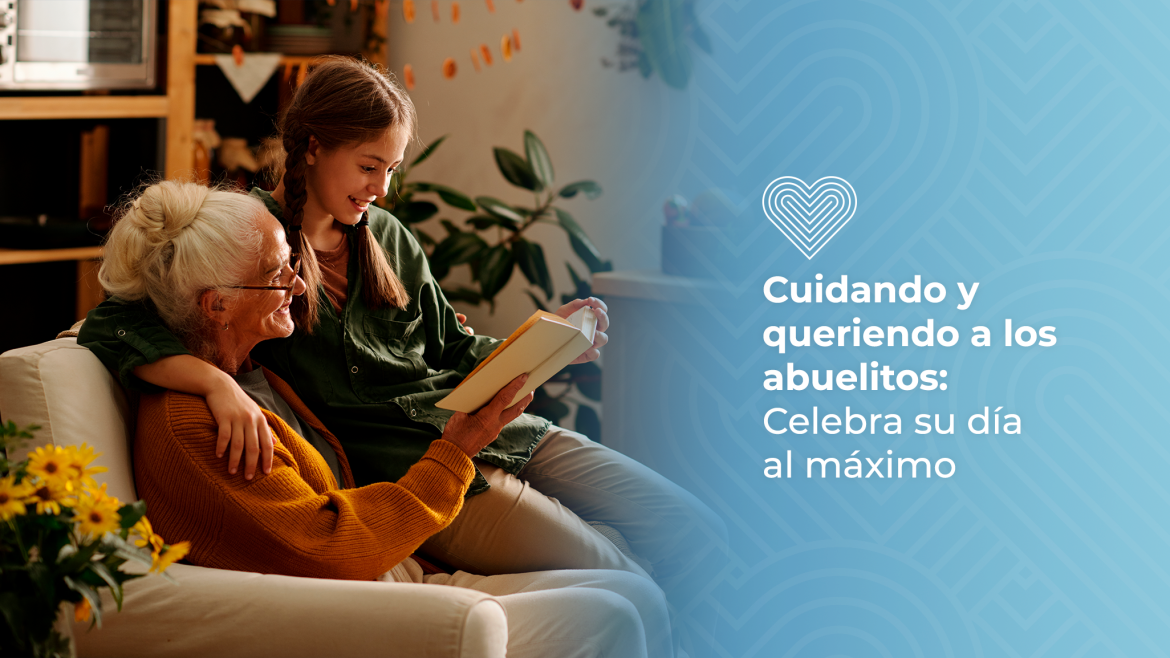 Cuidando y queriendo a los abuelitos: celebra su día al máximo