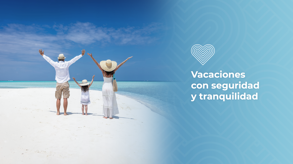 Vacaciones con seguridad y tranquilidad